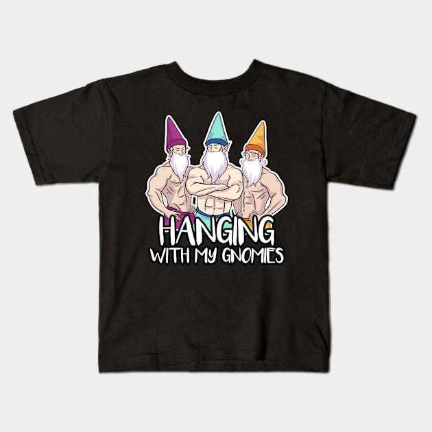 Hanging With My Gnomies Kids T-Shirt by LetsBeginDesigns